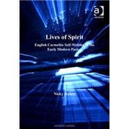 Lives of Spirit: English Carmelite Self-Writing of the Early Modern Period