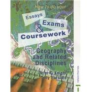 How To Do Your Essays, Exams And Coursework In Geography And Related Disciplines