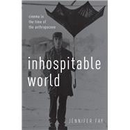 Inhospitable World Cinema in the Time of the Anthropocene