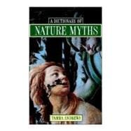 Dictionary of Nature Myths Legends of the Earth, Sea, and Sky