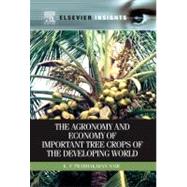The Agronomy and Economy of Important Tree Crops of the Developing World