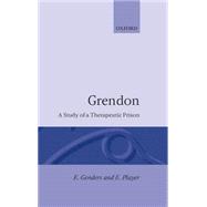 Grendon A Study of a Therapeutic Prison