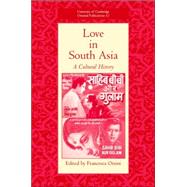 Love in South Asia: A Cultural History