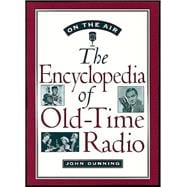 On the Air The Encyclopedia of Old-Time Radio