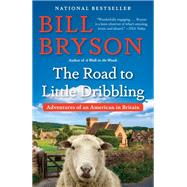 The Road to Little Dribbling Adventures of an American in Britain