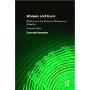 Women and Guns Politics and the Culture of Firearms in America Politics and the Culture of Firearm Women and Guns Politics and the Culture of Firearms in America Politics and the Culture of Firearm