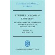 Studies in Roman Property: By the Cambridge University Research Seminar in Ancient History