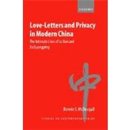Love-Letters and Privacy in Modern China The Intimate Lives of Lu Xun and Xu Guangping