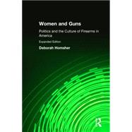 Women and Guns Politics and the Culture of Firearms in America Politics and the Culture of Firearm