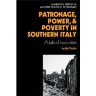 Patronage, Power and Poverty in Southern Italy: A Tale of Two Cities