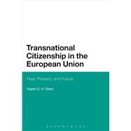 Transnational Citizenship in the European Union Past, Present, and Future