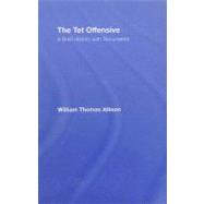 The Tet Offensive: A Brief History with Documents