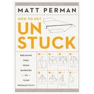 How to Get Unstuck