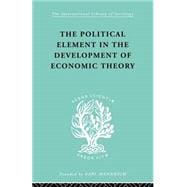 The Political Element in the Development of Economic Theory: A Collection of Essays on Methodology