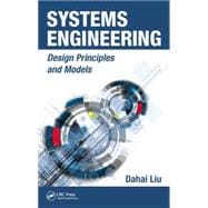 Systems Engineering: Design Principles and Models