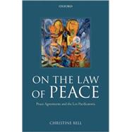 On the Law of Peace Peace Agreements and the Lex Pacificatoria