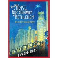 Meeting Christ at Broadway and Bethlehem: Day by Day Through Advent