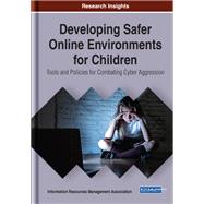 Developing Safer Online Environments for Children