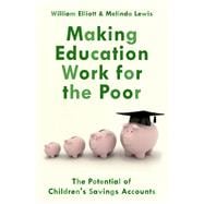 Making Education Work for the Poor The Potential of Children's Savings Accounts