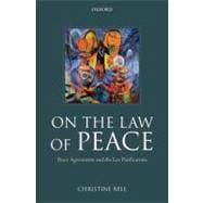 On the Law of Peace Peace Agreements and the Lex Pacificatoria
