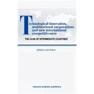 Technological Innovations, Multinational Corporations and the New International Competitiveness: The