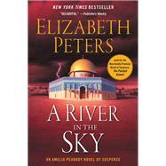 A River in the Sky (Amelia Peabody Series)