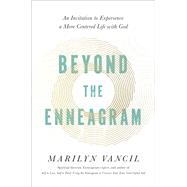 Beyond the Enneagram: An Invitation to Experience a More Centered Life with God