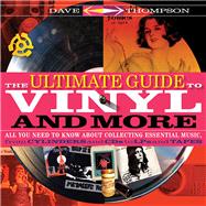 The Ultimate Guide to Vinyl and More All You Need to Know About Collecting Essential Music from Cyl