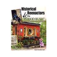 Historical Reenactors and the Period Rush: The Cultural Anthropology of Period Cultures