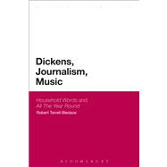 Dickens, Journalism, Music 'Household Words' and 'All The Year Round'