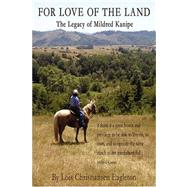 For Love of the Land : The Legacy of Mildred Kanipe