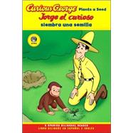 Curious George Plants a Seed/ Jorge El Curioso Siembra Una Semilla
