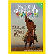 Explorer Books (Pioneer Social Studies: U.S. History): Explore The Wild West
