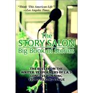The Story Salon Big Book of Stories: The Best from L.a.'s Longest Running Storytelling Venue