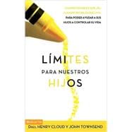 Limites para Nuestros Hijos : When to Say Yes, How to Say No