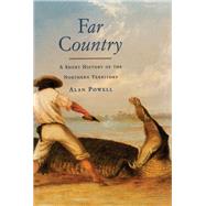 Far Country A Short History of the Northern Territory