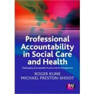 Professional Accountability in Social Care and Health; Challenging unacceptable practice and its man