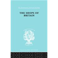 The Shops of Britain: A Study of Retail Distribution