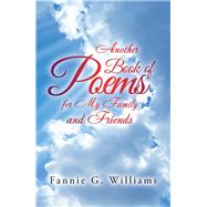 Another Book of Poems for My Family and Friends