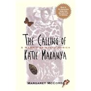 The Calling of Katie Makanya A Memoir of South Africa