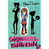Confessions of a Socalled Middle Child