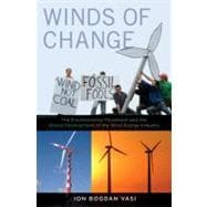 Winds of Change The Environmental Movement and the Global Development of the Wind Energy Industry