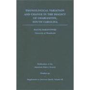 Phonological Variation and Change in the Dialect of Charleston, South Carolina