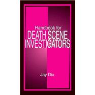 Handbook for Death Scene Investigators Handbook for Death Scene Investigators