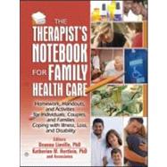 The Therapist's Notebook for Family Health Care: Homework, Handouts, and Activities for Individuals,