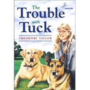 The Trouble with Tuck The Inspiring Story of a Dog Who Triumphs Against All Odds