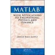 MATLAB with Applications to Engineering, Physics and Finance