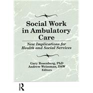 Social Work in Ambulatory Care: New Implications for Health and Social Services