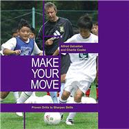 Make Your Move Proven Drills To Sharpen Skills
