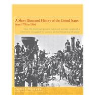 A Short Illustrated History of the United States How the American People Lived and Worked, Spanned a